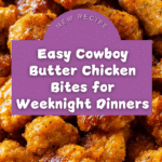Cowboy Butter Chicken Bites Recipe
