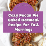 Pecan Pie Baked Oatmeal Recipe