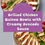 Grilled Chicken Quinoa Bowls with Avocado Sauce Delight Recipe
