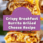 Breakfast Burrito Grilled Cheese Recipe