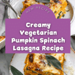Vegetarian Pumpkin Spinach Lasagna Recipe