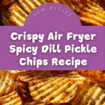Air Fryer Spicy Dill Pickle Chips Recipe
