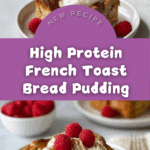 High Protein French Toast Bread Pudding Recipe